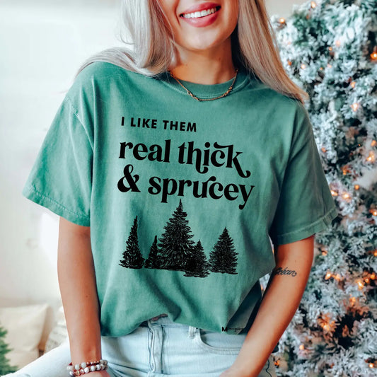 Real Thick and Sprucey Graphic Tee