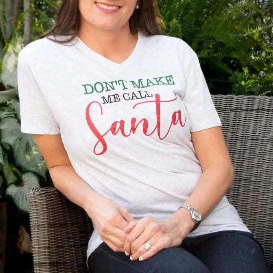 Don't Make Me Call Santa V-Neck T-Shirt