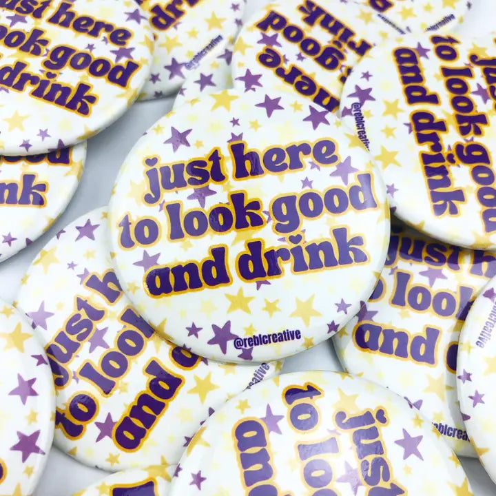 Look Good & Drink Small Button