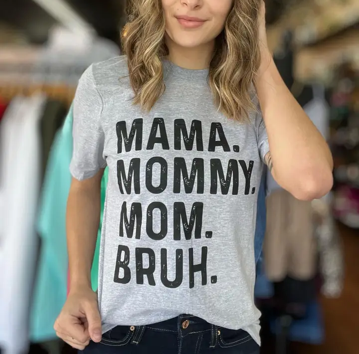 Mama. Bruh. Graphic Tee